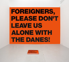 Foreigners Please Don't Leave Us Alone With The Danes!, 2002. Wall painting and posters.