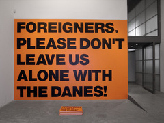 Foreigners Please Don't Leave Us Alone With The Danes!, 2002. Wall painting and posters.