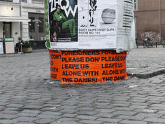 Foreigners Please Don't Leave Us Alone With The Danes!, 2002. Posters in Copenhagen.