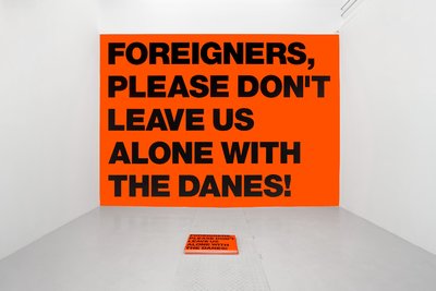 Foreigners Please Don't Leave Us Alone With The Danes!, 2002.  Photo: Anders Sune Berg