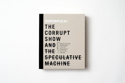 The Corrupt Show and The Speculative Machine, 2013. 